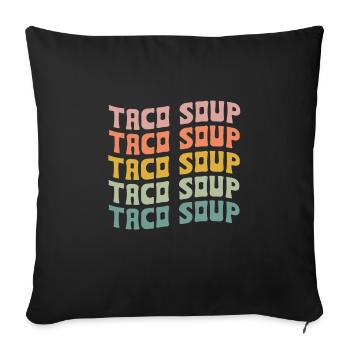 Taco Soup - Sofa pillowcase 17,3'' x 17,3'' (45 x 45 cm) - black - Front