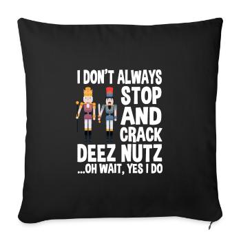 Lustiger Nussknacker Spruch - Sofakissenbezug 45 x 45 cm - Schwarz - Vorne