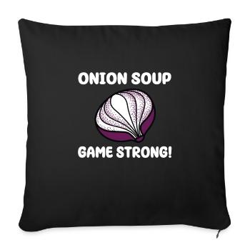 Onion Soups Game Strong - Sofa pillowcase 17,3'' x 17,3'' (45 x 45 cm) - black - Front