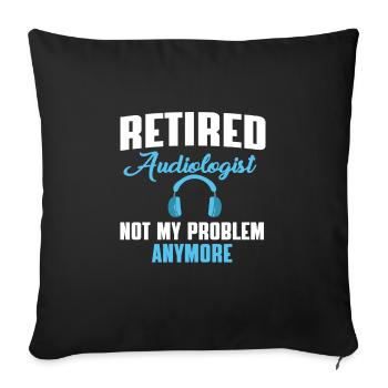 Retired audiologist - Sofa pillowcase 17,3'' x 17,3'' (45 x 45 cm) - black - Front