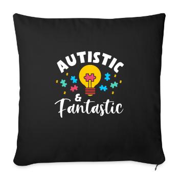 Autistic and Fantastic - Sofa pillowcase 17,3'' x 17,3'' (45 x 45 cm) - black - Front