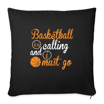 Basketball Is Calling And I Must Go Funny Gift - Sofa pillowcase 17,3'' x 17,3'' (45 x 45 cm) - black - Front