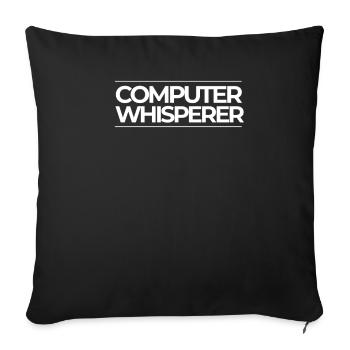 Computer Whisperer Nerd Stuff Geek Informatik Pc - Sofakissenbezug 45 x 45 cm - Schwarz - Vorne
