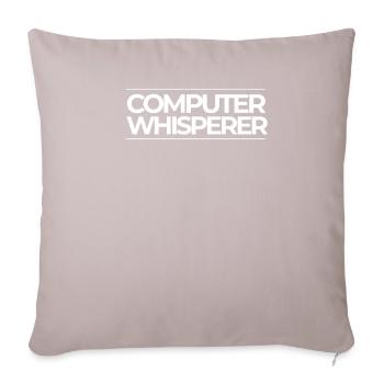 Computer Whisperer Nerd Stuff Geek Computer Science Pc - Sofa pillowcase 17,3'' x 17,3'' (45 x 45 cm) - light taupe - Front