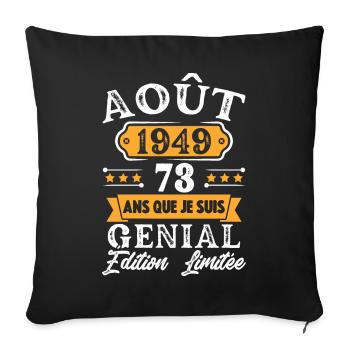Cadeau D'anniversaire 73 Ans Août 1949 Rétro - Housse de coussin décorative 45 x 45 cm - noir - Devant