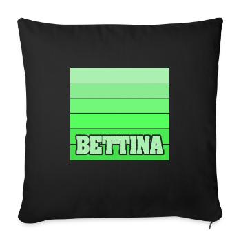 Geschenk für Bettina - Sofakissenbezug 45 x 45 cm - Schwarz - Vorne