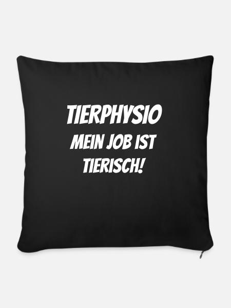 Tierphysio. Mein Job ist tierisch! - Sofakissenbezug 45 x 45 cm - Schwarz