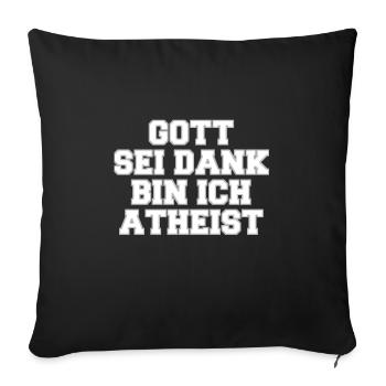 Gott sei dank bin ich Atheist. Atheismus, Religion - Sofakissenbezug 45 x 45 cm - Schwarz - Vorne