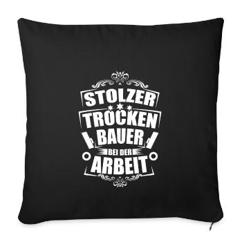 Lustige Sprüche Trockenbau Trockenbauer - Sofakissenbezug 45 x 45 cm - Schwarz - Vorne