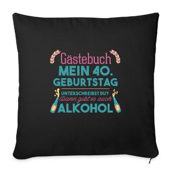 40. Geburtstag Gästeliste 40 Jahre Party Gästebuch - Sofakissenbezug 45 x 45 cm - Schwarz - Vorne