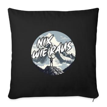 Nix wie raus - perfekt für Outdoor Fans, Wanderer - Sofakissenbezug 45 x 45 cm - Schwarz - Vorne