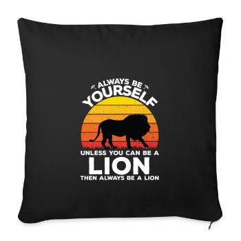 Always be yourself unless you can be a lion - Housse de coussin décorative 45 x 45 cm - noir - Devant