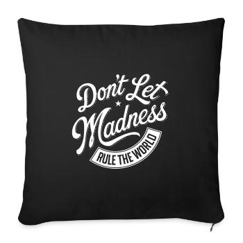 Stop the madness - Sofa pillowcase 17,3'' x 17,3'' (45 x 45 cm) - black - Front