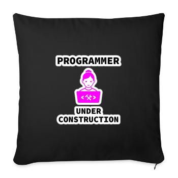 Girl Programmer Under Construction, Programming - Sofakissenbezug 45 x 45 cm - Schwarz - Vorne