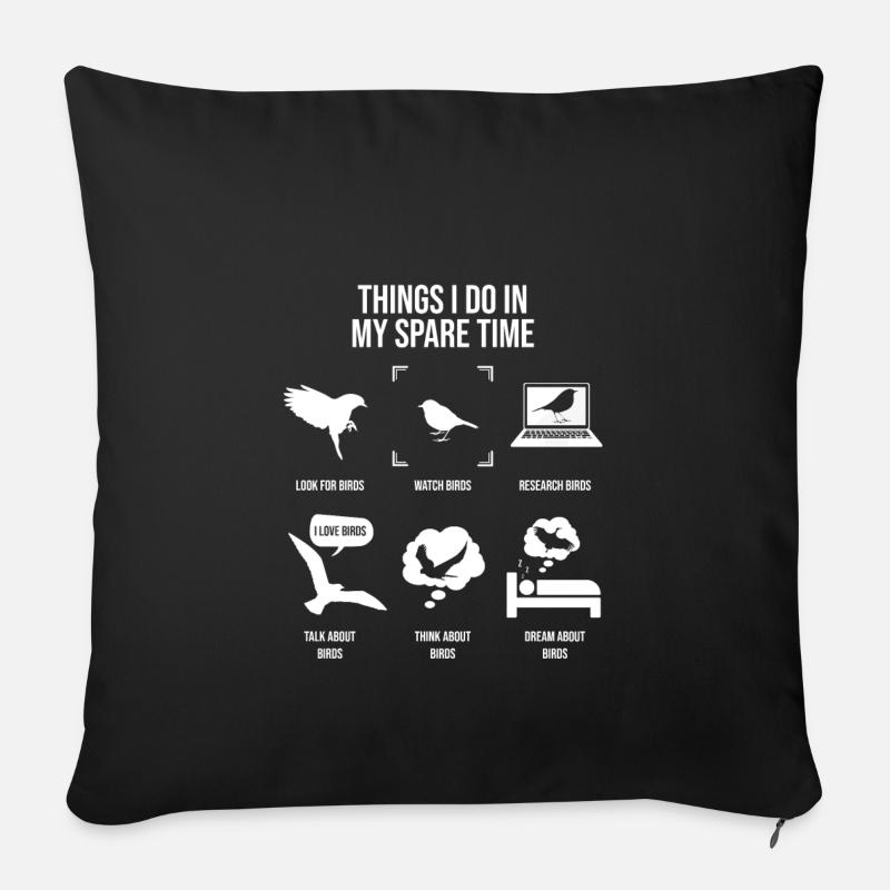 Things I Do In My Spare Time Bird Watching - Sofakissenbezug 45 x 45 cm - Schwarz