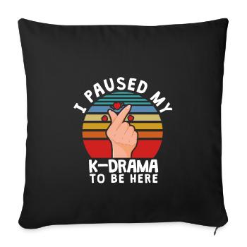 I paused my K-Drama to be here, KDrama - Housse de coussin décorative 45 x 45 cm - noir - Devant