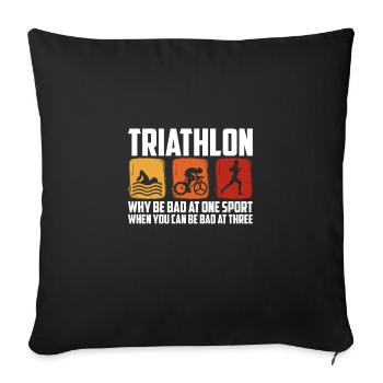 Pourquoi être mauvais dans un sport, le triathlon et les triathlètes - Housse de coussin décorative 45 x 45 cm - noir - Devant