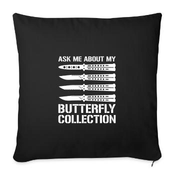 Ask Me About My Butterfly Collection Balisong - Sofa pillowcase 17,3'' x 17,3'' (45 x 45 cm) - black - Front