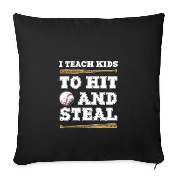 I Teach Kida To Hit And Steal Baseball Coach - Sofa pillowcase 17,3'' x 17,3'' (45 x 45 cm) - black - Front