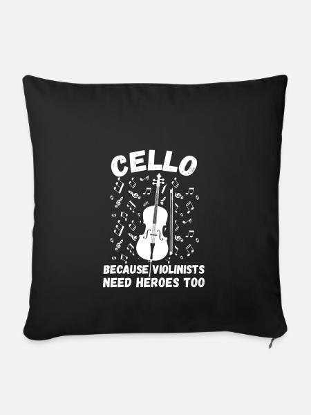 Because Violinists Need Heros Too Lustiger Cellist - Sofakissenbezug 45 x 45 cm - Schwarz