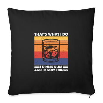 That's What I Do Drink Rum & Know Things Rum Love - Sofa pillowcase 17,3'' x 17,3'' (45 x 45 cm) - black - Front