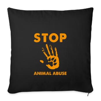 Stop Animal Abuse, Animal Rights Animal Abuse - Sofa pillowcase 17,3'' x 17,3'' (45 x 45 cm) - black - Front