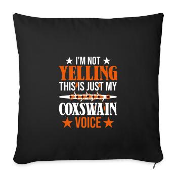 I'm Not Yelling This Is My Coxswain Voice, Rowing - Sofa pillowcase 17,3'' x 17,3'' (45 x 45 cm) - black - Front