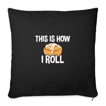 This Is How I Roll, Zimtschnecke Bäcker - Sofakissenbezug 45 x 45 cm - Schwarz - Vorne
