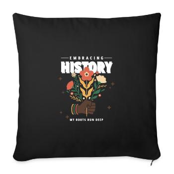 Black Pride My Roots Run Deep, Black History - Sofa pillowcase 17,3'' x 17,3'' (45 x 45 cm) - black - Front