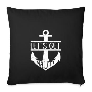 Obtenons Nauti, vacances de croisière amusantes - Housse de coussin décorative 45 x 45 cm - noir - Devant