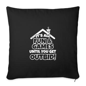 It's All Fun And Games Got Outbid Hauseigentümer - Sofakissenbezug 45 x 45 cm - Schwarz - Vorne