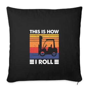 Voici comment je roule - Drôle de chariot élévateur - Housse de coussin décorative 45 x 45 cm - noir - Devant