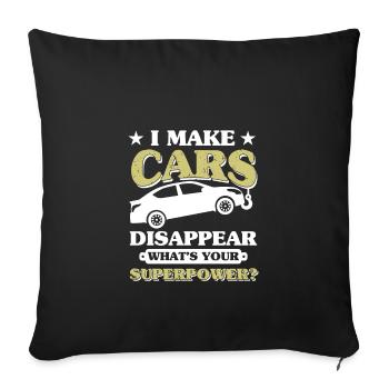 I Make Cars Dissapear Superpower, Abschleppwagen - Sofakissenbezug 45 x 45 cm - Schwarz - Vorne
