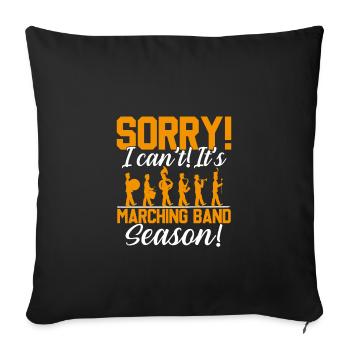Sorry I Can't It's Marching Band Season - Sofa pillowcase 17,3'' x 17,3'' (45 x 45 cm) - black - Front