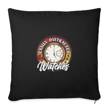 Easily Distracted By Watches, Lustig Uhrensammler - Sofakissenbezug 45 x 45 cm - Schwarz - Vorne