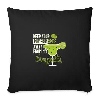 Keep You Pumpkin Spice Away From My Margarita - Sofakissenbezug 45 x 45 cm - Schwarz - Vorne