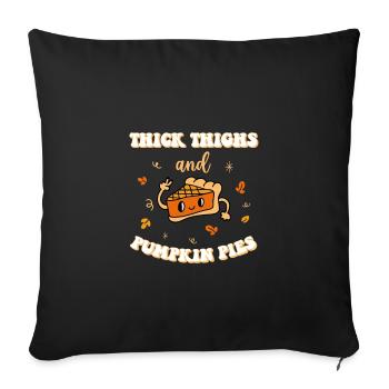 Thick Thighs And Pumpkin Pies, Thanksgiving Kürbis - Sofa pillowcase 17,3'' x 17,3'' (45 x 45 cm) - black - Front