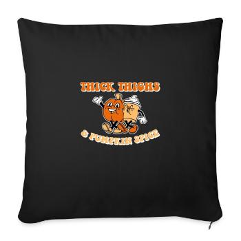 Thick Thighs And Pumpkin Spice, Thanksgiving PSL - Sofa pillowcase 17,3'' x 17,3'' (45 x 45 cm) - black - Front