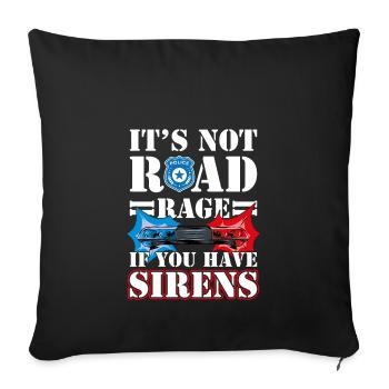 It's Not Road Rage If You Have Sirens, Policeman - Sofa pillowcase 17,3'' x 17,3'' (45 x 45 cm) - black - Front