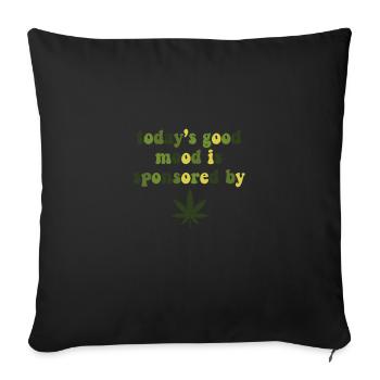 Today's Good Mood Sponsored By Weed Marijuana - Sofa pillowcase 17,3'' x 17,3'' (45 x 45 cm) - black - Front