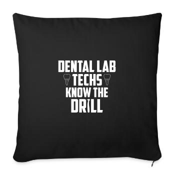 Les techniciens de laboratoire dentaire connaissent le technicien dentaire Drill - Housse de coussin décorative 45 x 45 cm - noir - Devant