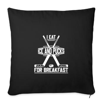 I Eat Ice And Pucks For Breakfast, Hockey Player - Sofa pillowcase 17,3'' x 17,3'' (45 x 45 cm) - black - Front
