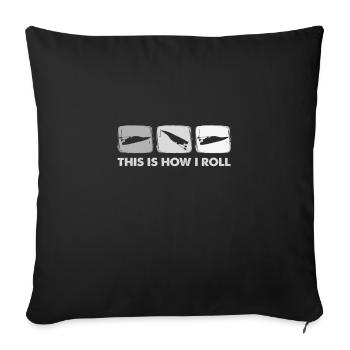 This Is How I Roll, Drag Boat Race - Sofa pillowcase 17,3'' x 17,3'' (45 x 45 cm) - black - Front