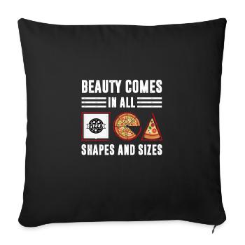 Beauty Comes In All Shapes And Sizes Funny Pizza - Sofa pillowcase 17,3'' x 17,3'' (45 x 45 cm) - black - Front