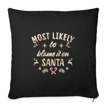 most likely to blame it on Santa - Sofa pillowcase 17,3'' x 17,3'' (45 x 45 cm) - black - Front