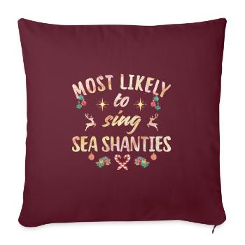 most likely to sing sea shanties - Sofa pillowcase 17,3'' x 17,3'' (45 x 45 cm) - burgundy - Front