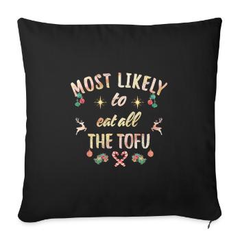 most likely to eat all the tofu - Sofa pillowcase 17,3'' x 17,3'' (45 x 45 cm) - black - Front