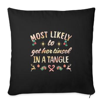 most likely to her tinsel in a tangle - Sofa pillowcase 17,3'' x 17,3'' (45 x 45 cm) - black - Front