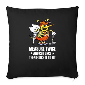 MEASURE TWICE AND CUT ONCE THEN FORCE IT TO FIT - Sofa pillowcase 17,3'' x 17,3'' (45 x 45 cm) - black - Front