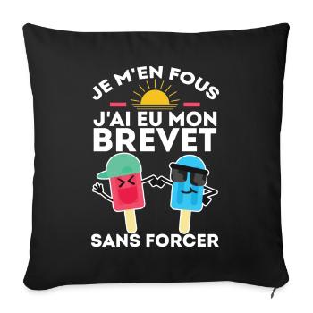 Je M'en Fous J'ai Eu Mon Brevet Sans Forcer 2024 - Housse de coussin décorative 45 x 45 cm - noir - Devant